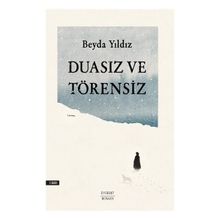 Duasız ve Törensiz - Beyda Yıldız