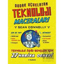 Dudak Uçuklatan Teknoloji Maceraları - Sean Connolly