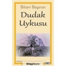 Dudak Uykusu - Bilsen Başaran