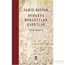 Dudakta Bekletilen Şarkılar - Cahit Koytak