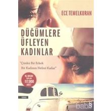 DÜĞÜMLERE ÜFLEYEN KADINLAR ÇÜNKÜ BIR ERKEK BIR KADININ NEFESI KADAR - ECE TEMELKURAN