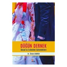 Düğün Dernek - Sivas`ta Evlenme Gelenekleri - Özlem Demren