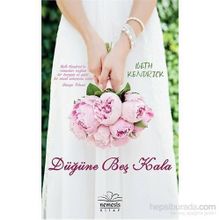 Düğüne Beş Kala - Beth Kendrick
