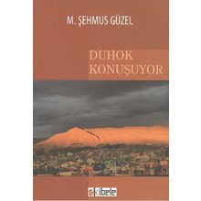 DUHOK KONUŞUYOR - M. ŞEHMUS GÜZEL