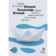 Dümeni Yaratıcılığa Kırmak - Ursula Kroeber Le Guin