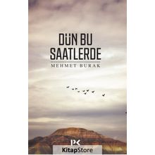 Dün Bu Saatlerde - Mehmet Burak