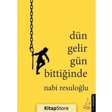 Dün Gelir Gün Bittiğinde - Nabi Resuloğlu
