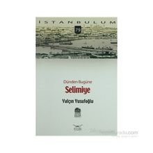DÜNDEN BUGÜNE SELIMIYE - YALÇIN YUSUFOĞLU