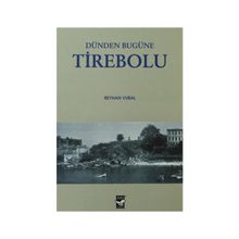 DÜNDEN BUGÜNE TIREBOLU - REYHAN VURAL