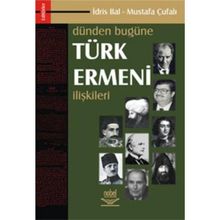 DÜNDEN BUGÜNE TÜRK ERMENI İLİŞKİLERİ - İDRİS BAL; MUSTAFA ÇUFALI (ISBN:9789755914886)