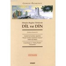 DÜNDEN BUGÜNE TÜRKLERDE DIL VE DIN KUR´AN´I DOĞRU ANLAMAK - CENGIZ ÖZAKINCI