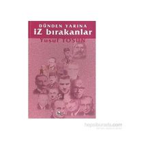 DÜNDEN YARINA İZ BIRAKANLAR - YUSUF TOSUN