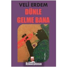 Dünle Gelme Bana - Veli Erdem
