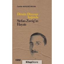 Dünün Dünyası Işığında Stefan Zweig'in Hayatı - Cemile Akyıldız Ercan