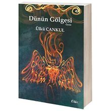 Dünün Gölgesi - Ülkü Cankul