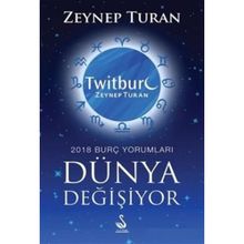 Dünya Değişiyor, 2018 Burç Yorumları - Zeynep Turan