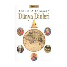 DÜNYA DINLERI - ARNULF ZITELMAN