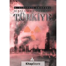 Dünya Enerji Savaşları Ve Türkiye- M. Bahattin Adıgüzel
