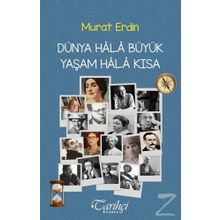 Dünya Hala Büyük Yaşam Hala Kısa - Murat Erdin