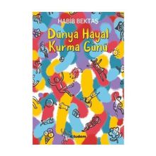 Dünya Hayal Kurma Günü - Habib Bektaş