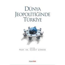 DÜNYA JEOPOLİTİĞİNDE TÜRKİYE - HASRET ÇOMAK