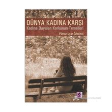 DÜNYA KADINA KARŞI - PÜRNUR UÇAR ÖZBİRİNCİ