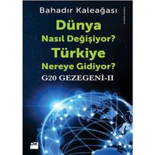 Dünya Nasıl Değişiyor? Türkiye Nereye Gidiyor? - Bahadır Kaleağası