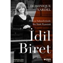 DÜNYA SAHNELERINDE BIR TÜRK PIYANISTI İDİL BIRET - DOMINIQUE XARDEL