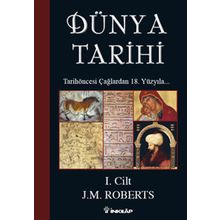 DÜNYA TARIHI I. CILT TARİHÖNCESİ ÇAĞLARDAN 18. YÜZYILA... - J. M. ROBERTS