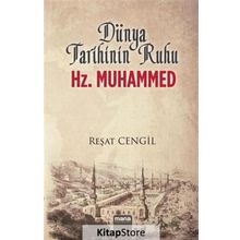 Dünya Tarihinin Ruhu Hz. Muhammed - Reşat Cengil