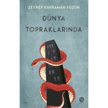 Dünya Topraklarında - Zeynep Kahraman Füzün