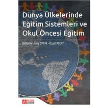Dünya Ülkelerinde Eğitim Sistemleri ve Okul Öncesi Eğitim - Pegem Akademi Yayıncılık