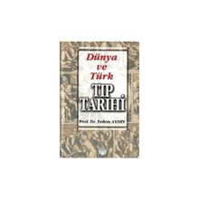 Dünya ve Türk Tıp Tarihi - Erdem Aydın