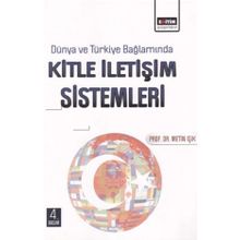 Dünya ve Türkiye Bağlamında Kitle İletişim Sistemleri - Metin Işık