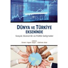 Dünya ve Türkiye Ekseninde Sosyal, Ekonomik ve Politik Gelişmeler Nobel Bilimsel Eserler