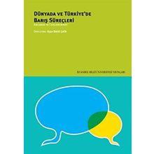 Dünyada ve Türkiye’de Barış Süreçleri - kollektif