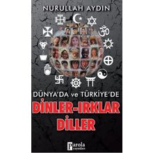 Dünyada ve Türkiyede - Dinler - Irklar - Diller - Nurullah Aydın