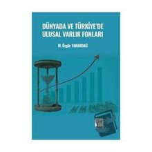 Dünyada ve Türkiye'de Ulusal Varlık Fonları - Özgür Yanardağ - Gazi Kitabevi