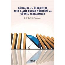 Dünya'da ve Ülkemiz'de Afet - Acil Durum Yönetimi ve Güncel Yaklaşımlar - Gece Kitaplığı