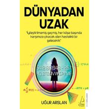 Dünya'dan Uzak - Uğur Arslan - Destek Yayınları