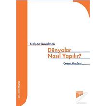 DÜNYALAR NASIL YAPILIR - NELSON GOODMAN