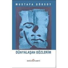 Dünyalaşan Gözlerim - Mustafa Göksoy