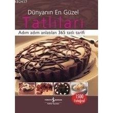 DÜNYANIN EN GÜZEL TATLILARI ADIM ADIM ANLATILAN 365 TATLI TARIFI - MARTHA DAY