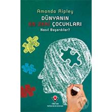 Dünyanın En Zeki Çocukları - Nasıl Başardılar? - Amanda Ripley