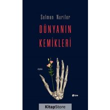 Dünyanın Kemikleri - Selman Nuriler