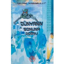 Dünyanın Sonuna Doğru - Selami Karabulut - Atayurt Yayınları