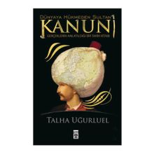 DÜNYAYA HÜKMEDEN SULTAN KANUNI - TALHA UĞURLUEL
