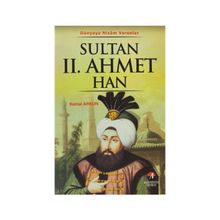 DÜNYAYA NIZAM VERENLER SULTAN II.AHMET HAN 21. OSMANLI PADİŞAHI 86. İSLAM HALIFESI - KEMAL ARKUN