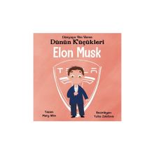 Dünyaya Yön Veren Dünün Küçükleri Elon Musk - Mary Nhin - Güney Kitap Yayınları