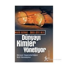DÜNYAYI KIMLER YÖNETIYOR - MAHIR KAYNAK;ÖMER LÜTFI METE